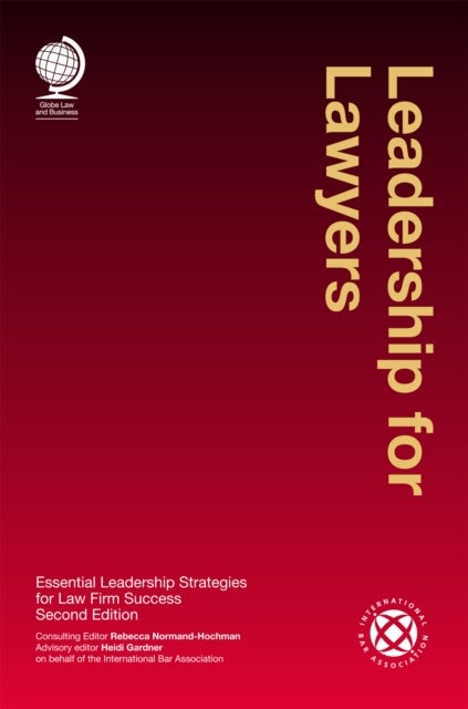 Leadership for Lawyers - Essential Leadership Strategies for Law Firm Success, Second Edition
