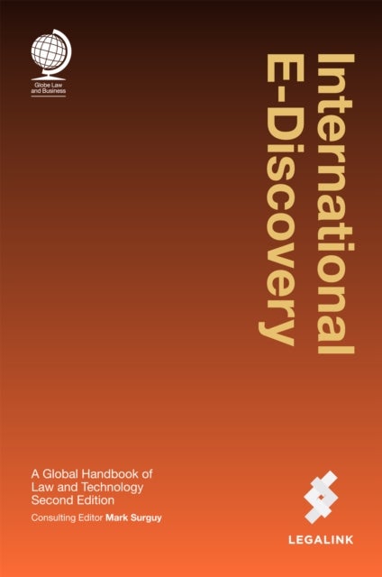 International E-Discovery - A Global Handbook of Law and Technology, Second Edition