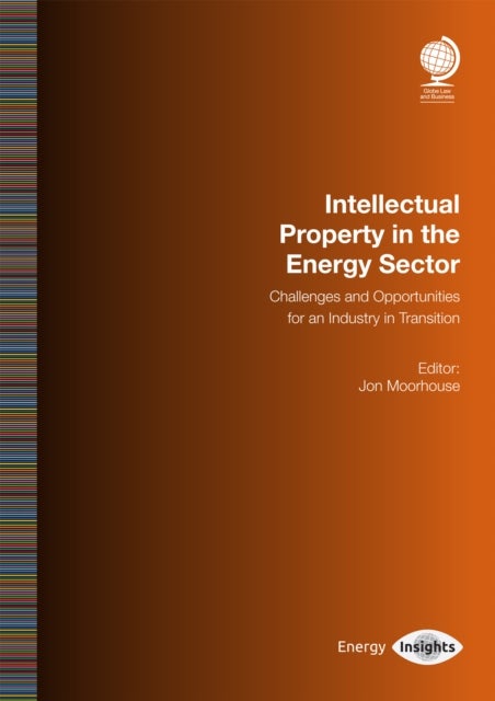 Intellectual Property in the Energy Sector - Challenges and Opportunities for an Industry in Transition