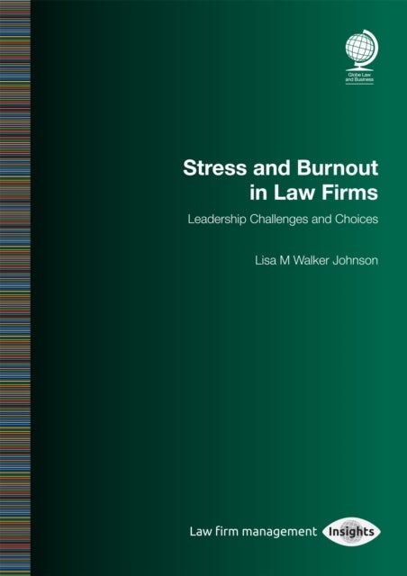 Stress and Burnout in Law Firms - Leadership Challenges and Choices