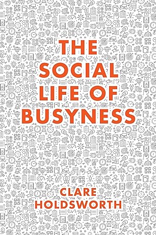 The Social Life of Busyness