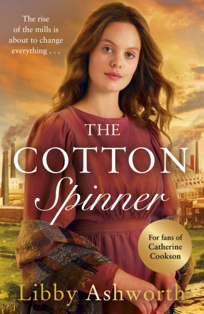 The Cotton Spinner - An absolutely gripping historical saga