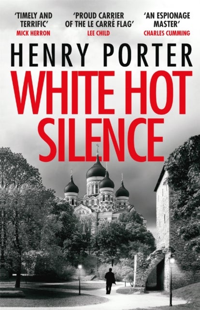 White Hot Silence - Gripping spy thriller from an espionage master