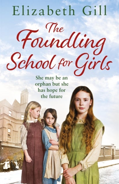 The Foundling School for Girls - She may be an orphan but she has hope for the future
