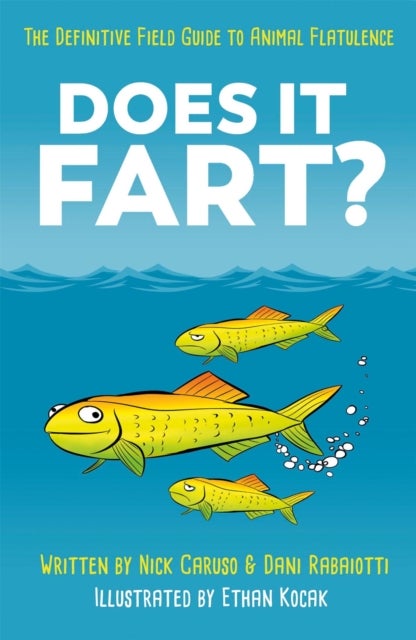 Does It Fart? - The Definitive Field Guide to Animal Flatulence