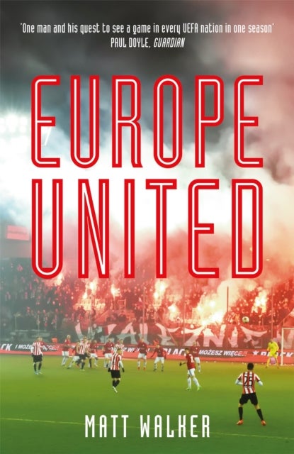 Europe United - 1 football fan. 1 crazy season. 55 UEFA nations