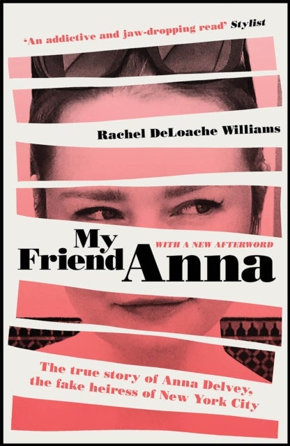 My Friend Anna - The true story of Anna Delvey, the fake heiress of New York City