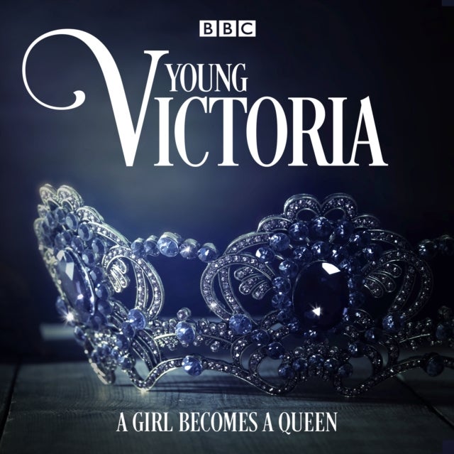Young Victoria - A BBC Radio 4 drama