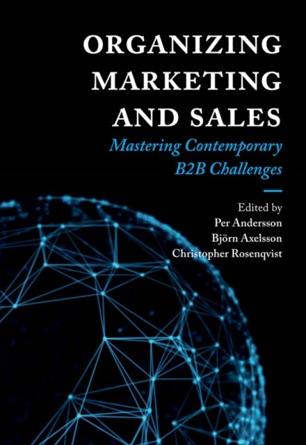 Organizing Marketing and Sales - Mastering Contemporary B2B Challenges