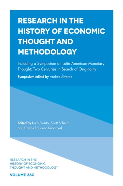 Including a Symposium on Latin American Monetary Thought - Two Centuries in Search of Originality