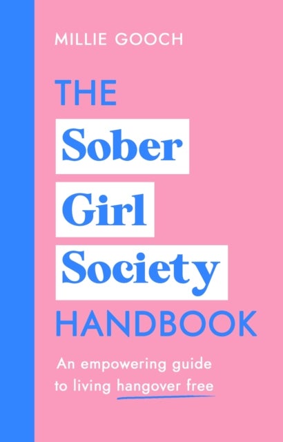 The Sober Girl Society Handbook - Why drinking less means living more