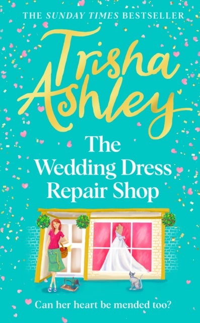 The Wedding Dress Repair Shop - The brand new, uplifting and heart-warming summer romance from the Sunday Times bestseller