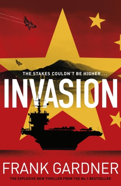 Invasion - The chillingly real new international thriller from the BBC security correspondent and Sunday Times
