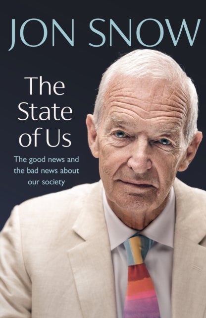 The State of Us - The good news and the bad news about our society