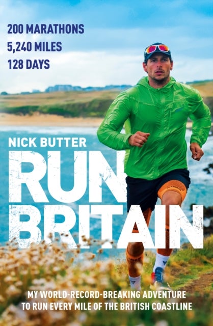Run Britain - My World Record-Breaking Adventure to Run Every Mile of the British Coastline