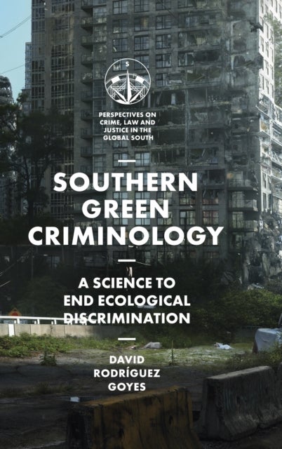 Southern Green Criminology - A Science to End Ecological Discrimination