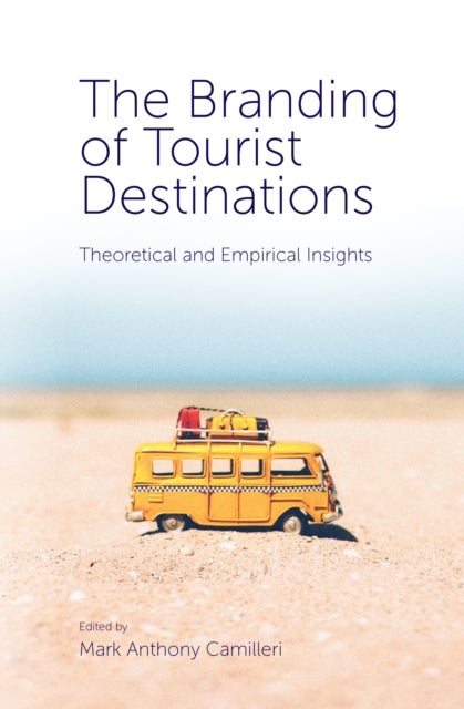The Branding of Tourist Destinations - Theoretical and Empirical Insights