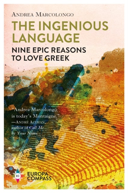 The Ingenious Language - Nine Epic Reasons to Love Greek