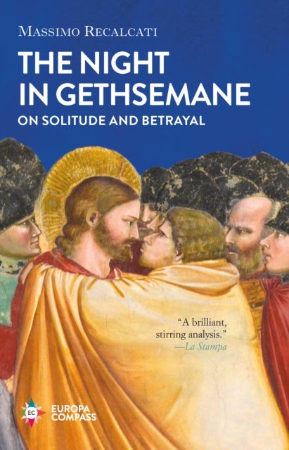 The Night in Gethsemane - On Solitude and Betrayal