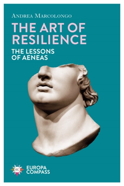 The Art of Resilience - The Lessons of Aeneas