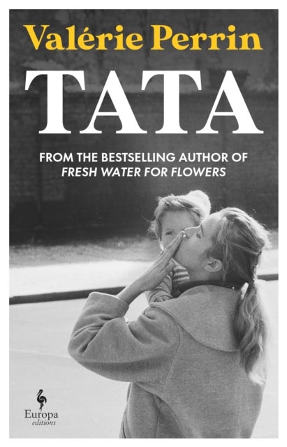 Tata - From the bestselling author of Fresh Water for Flowers