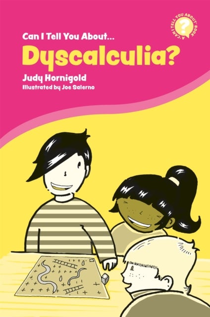 Can I Tell You About Dyscalculia? - A Guide for Friends, Family and Professionals