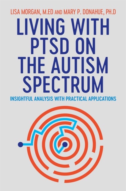 Living with PTSD on the Autism Spectrum - Insightful Analysis with Practical Applications