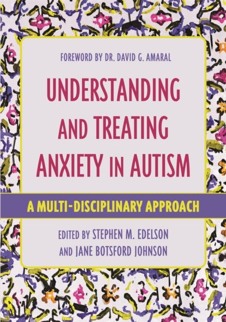 Understanding and Treating Anxiety in Autism - A Multi-Disciplinary Approach