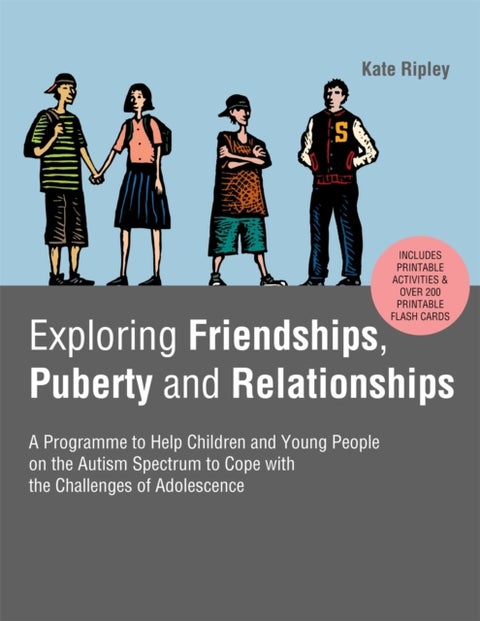 Exploring Friendships, Puberty and Relationships - A Programme to Help Children and Young People on the Autism Spectrum to Cope with the Challenges of Adolescence