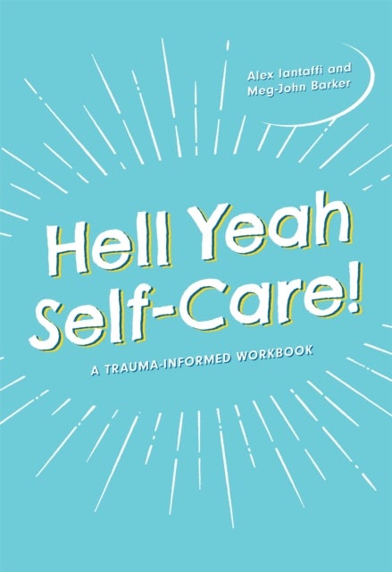 Hell Yeah Self-Care! - A Trauma-Informed Workbook