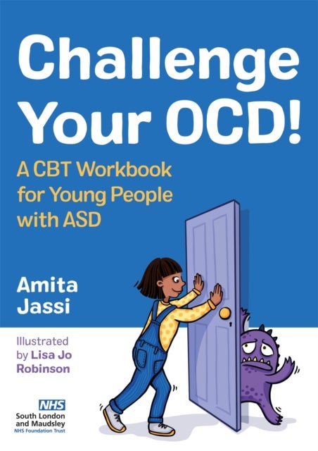 Challenge Your OCD! - A CBT Workbook for Young People with ASD