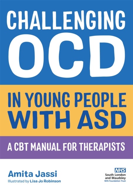 Challenging OCD in Young People with ASD - A CBT Manual for Therapists