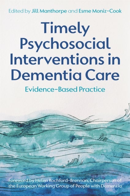 Timely Psychosocial Interventions in Dementia Care - Evidence-Based Practice