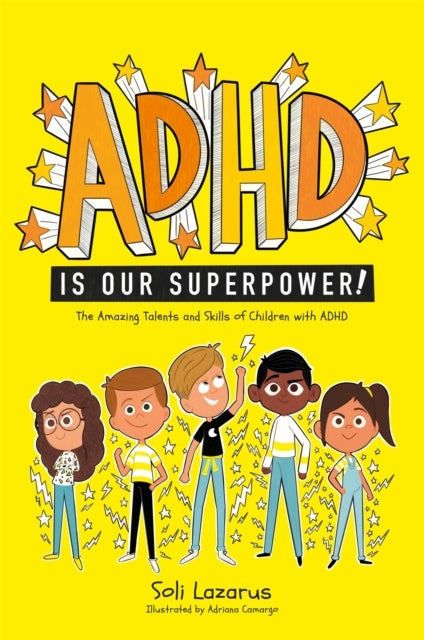 ADHD Is Our Superpower - The Amazing Talents and Skills of Children with ADHD