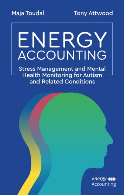 Energy Accounting - Stress Management and Mental Health Monitoring for Autism and Related Conditions