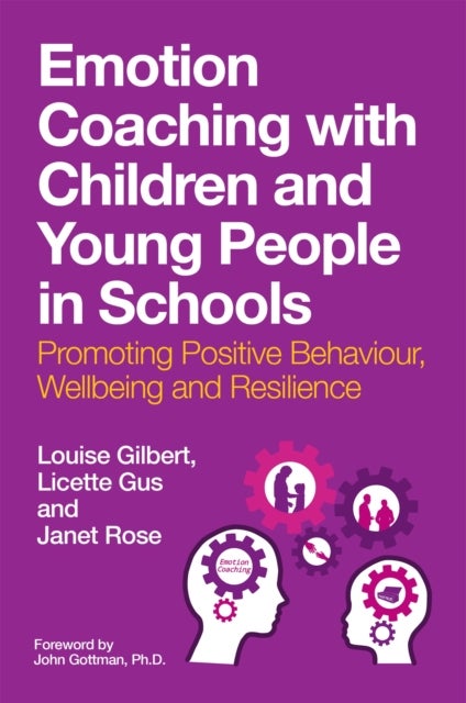 Emotion Coaching with Children and Young People in Schools - Promoting Positive Behavior, Wellbeing and Resilience