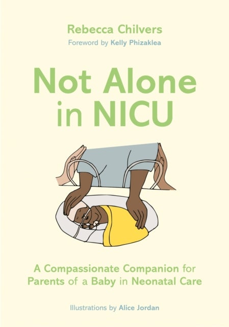 Not Alone in NICU - A Compassionate Companion for Parents of a Baby in Neonatal Care