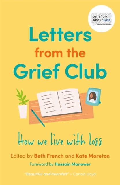 Letters from the Grief Club - How we live with loss