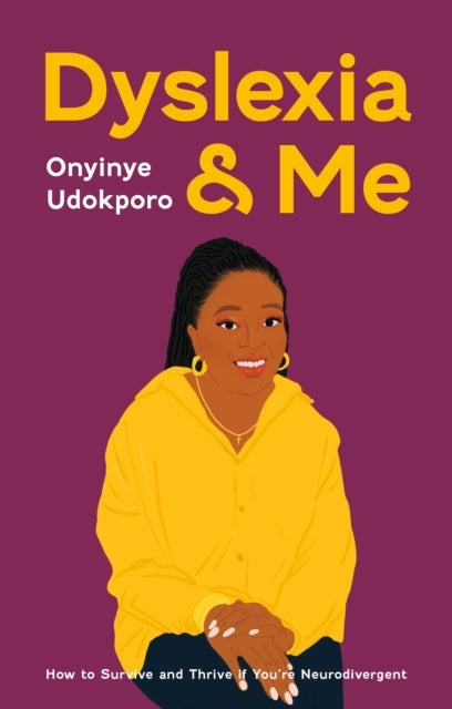Dyslexia and Me - How to Survive and Thrive if You’re Neurodivergent