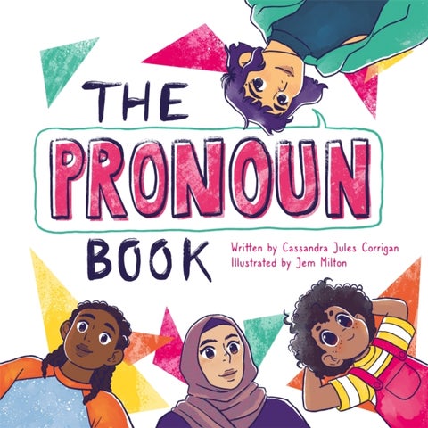 The Pronoun Book - She, He, They, and Me!