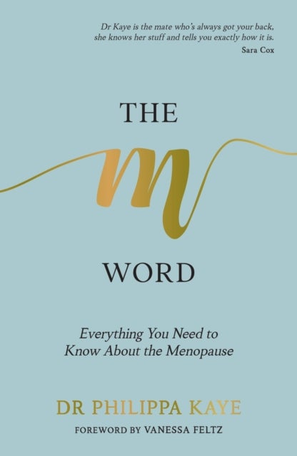 The M Word - Everything You Need to Know About the Menopause