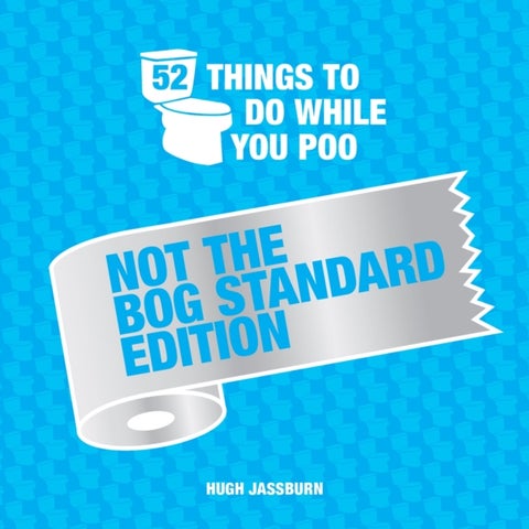 52 Things to Do While You Poo - Poop Puzzles, Hilarious Activities and Toot Trivia to Keep You Occupied: A Funny Bathroom Activity Book