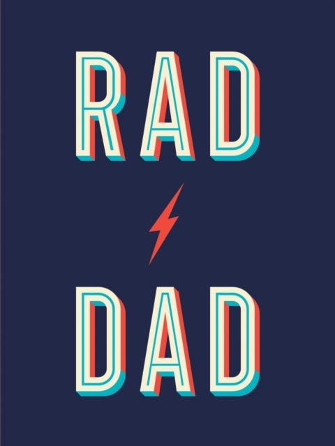 Rad Dad - Cool Quotes and Quips for a Fantastic Father