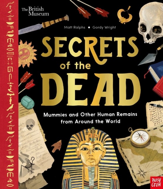 British Museum: Secrets of the Dead - Mummies and Other Human Remains from Around the World
