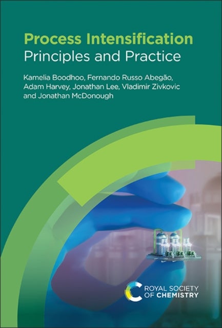 Process Intensification - Principles and Practice
