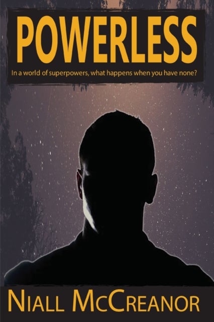 Powerless - In a world of superpowers, what happens when you have none?