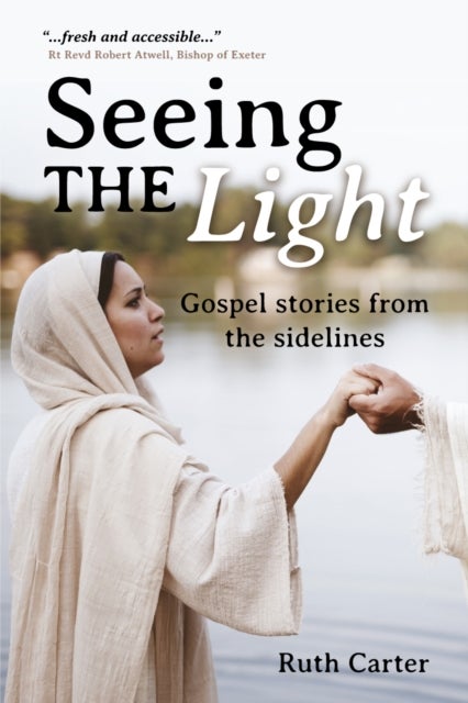 Seeing the Light - Gospel stories from the sidelines