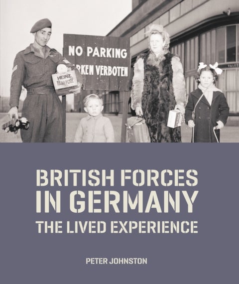 British Forces in Germany - The Lived Experience