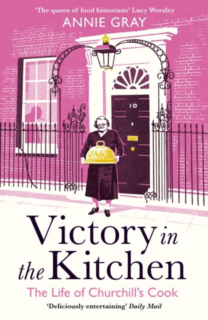 Victory in the Kitchen - The Life of Churchill's Cook