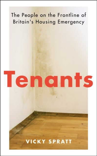 Tenants - The People on the Frontline of Britain's Housing Emergency
